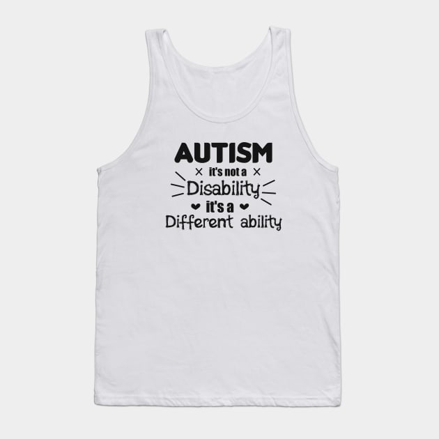 Autism It's Not A Disability It's A Different Ability Gift Tank Top by zerouss